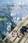 Hinter dem Hafen das Meer Hinter dem Hafen das Meer