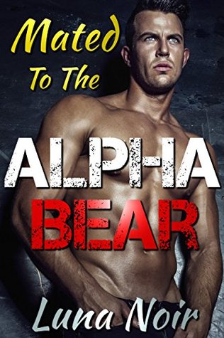 Mated to the Alpha Bear (Werebear Shifter Billionaire Paranormal Romance Standalone)
