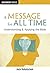 A Message for All Time - Discovery Series by Jack Kuhatschek
