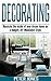Decorating: Decorate The Inside Of Your Dream Home On A Budget, DIY Minimalist Style (interior design, art, decorating house, decorating ideas, decor, decorating book, DIY, decorating with color)