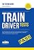 Train Driver Tests: The ULTIMATE Guide for Passing the Trainee Train Driver Selection Tests: Attention, Observational, Ability and Concentration Tests