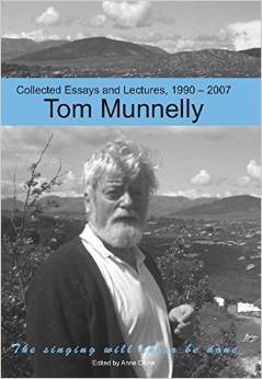 The singing will never be done. Tom Munnelly: Collected Essays and Lectures, 1990 - 2007