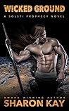 On Wicked Ground by Sharon Kay