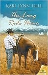 The Long Ride Home by Kari Lynn Dell