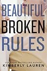 Beautiful Broken Rules by Kimberly Lauren
