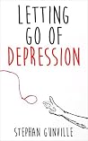 Letting go of Depression: Debunk Depression and Find out the Real Reasons Why You are Depressed! Learn How to Overcome it for Good Using the Proven Methods that Work Over and Over! Book cover for Letting go of Depression: Debunk Depression and Find out the Real Reasons Why You are Depressed! Learn How to Overcome it for Good Using the Proven Methods that Work Over and Over!