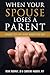 When Your Spouse Loses A Parent by Caroline Madden