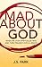 Mad About God by J.S. Park