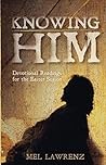 Knowing Him: Devotional Readings About the Cross and Resurrection