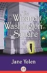 The Wizard of Washington Square by Jane Yolen