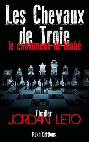 Les Chevaux de Troie : Le Châtiment de Niobé (Kindle Edition)