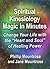 Spiritual Kinesiology Magic in Minutes: Change Your life With the "Heart and Soul" of Healing Power