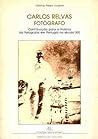 Carlos Relvas, fotógrafo (1838-1894) : contribuição para a história da fotografia em Portugal no século XIX