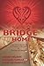 The Bridge to Home: A Shortened Version of A Course in Miracles and The Way of Mastery