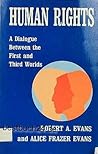 Human Rights: A Dialogue Between the First and Third Worlds