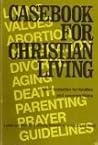Casebook for Christian Living: Value Formation for Families and Congregations