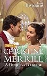 A duquesa rebelde by Christine Merrill