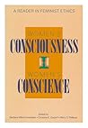 Women's Consciousness, Women's Conscience: A Reader in Feminist Ethics