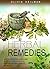 Herbal Remedies: How to Use Herbs, Leaves and Roots to Improve Your Health, Prevent and Heal Ailments Naturally (Herbs - Natural Medicine - Cure Ailments - Healing Herbs)