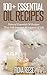 100+ Essential Oil Recipes: Natural Essential Oil Recipes That Will Improve All Aspects Of Life