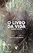 O Livro da Vida (Portuguese Edition)