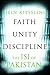 Faith, Unity, Discipline: T...