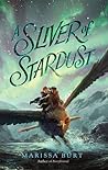 A Sliver of Stardust by Marissa Burt A Sliver of Stardust by Marissa Burt