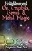 Enlightenment on Crystals, Gems, and Metal Magic
