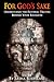 For God's Sake: Understand the Esoteric Truths Behind Your Religion