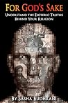 For God's Sake: Understand the Esoteric Truths Behind Your Religion