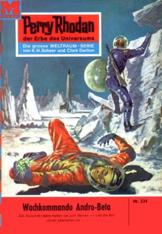 Perry Rhodan 234: Wachkommando Andro-Beta: Perry Rhodan-Zyklus "Die Meister der Insel" (Perry Rhodan-Erstauflage) (German Edition)