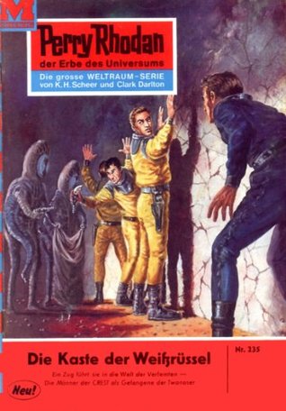 Perry Rhodan 235: Die Kaste der Weißrüssel: Perry Rhodan-Zyklus "Die Meister der Insel" (Perry Rhodan-Erstauflage) (German Edition)