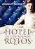 El hotel de los sueños rotos
