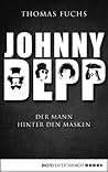 Johnny Depp: Der Mann hinter den Masken (German Edition)