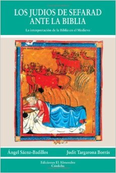 Los judíos de Sefarad ante la Biblia: La interpretación de la Biblia en el Medievo