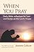 When You Pray: Daily Bible reflections for Lent and Easter on the Lord's Prayer