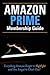 Amazon Prime Membership Guide: Everything Amazon Prime Forgot to Highlight and You Forgot to Checkout!