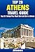 Top 20 Things to See and Do in Athens - Top 20 Athens Travel Guide (Europe Travel Series Book 8)
