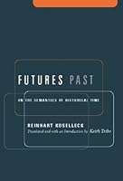 Futures Past: On the Semantics of Historical Time