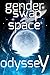 Gender Swap Space Odyssey