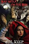 Bad Wolf, On the Run by J.M. Keep