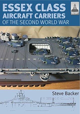 Essex Class Aircraft Carriers of the Second World War (ShipCraft #12)