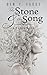 The Stone and the Song: A F...