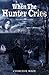 When the Hunter Cries (The ...
