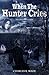 When the Hunter Cries by Charles R. Wade