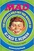 MAD: The Complete Half-Wit and Wisdom of Alfred E. Neuman