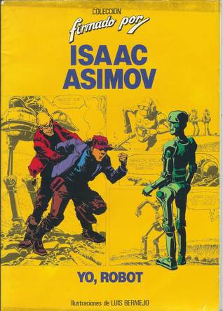 Firmado por...Isaac Asimov: Yo, robot (Firmado por..., #1)
