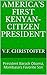 America's First Kenyan-Citizen President: President Barack Obama, Mombasa's Favorite Son (The Obama Cover-Up Book 4)