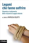 Legami che fanno soffrire: Dinamica e trattamento delle relazioni di coppia violente (Aspetti della psicologia) (Italian Edition) Legami che fanno soffrire: Dinamica e trattamento delle relazioni di coppia violente (Aspetti della psicologia) (Italian Edition)