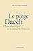 Le piège Daech. L'Etat isla...